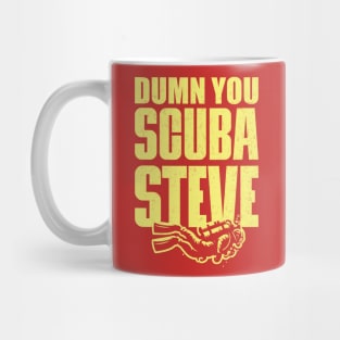 Dumn You Scuba Steve Mug